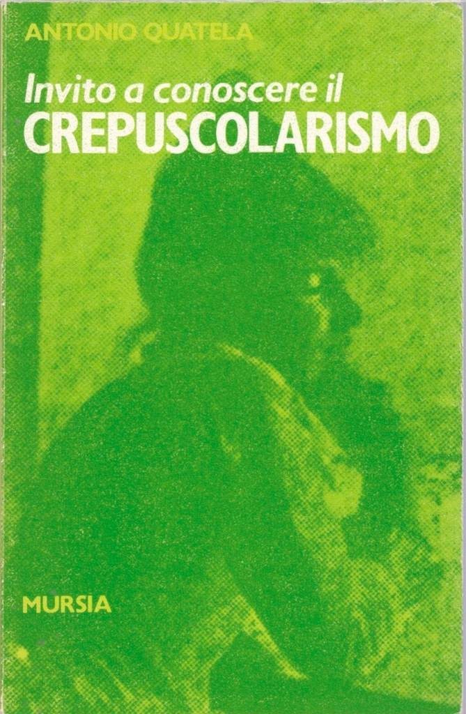 Quatela, Invito a conoscere il Crepuscolarismo