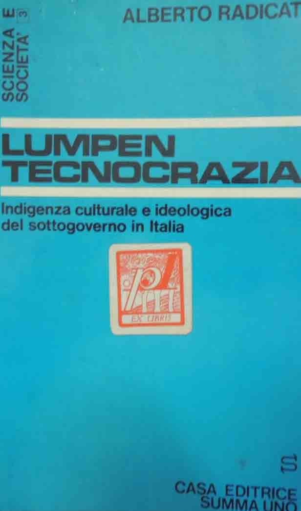 Radicati, Lumpen tecnocrazia