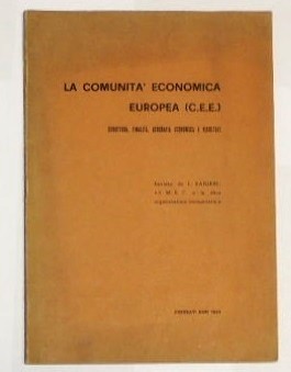 Ranieri, La Comunità Economica Europea (C.e.e.). Struttura, finalità, geografia economica …
