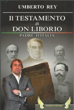 Rey, Il testamento di Don Liborio. Padre d’Italia