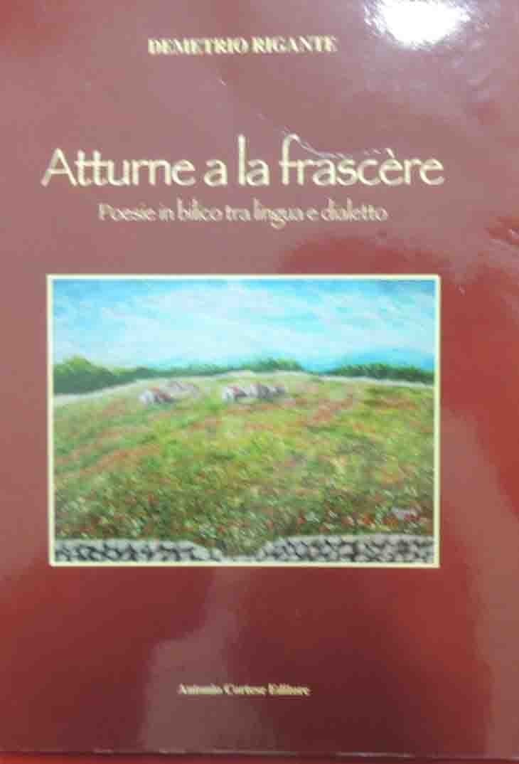 Rigante, Atturne a la frascère. Poesie in bilico tra lingua …