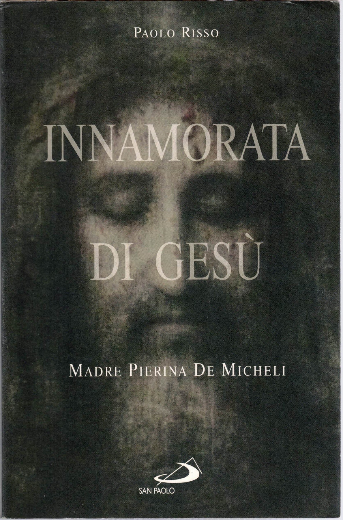 Risso, Innamorata di Gesù. Madre Pierina De Micheli (1890-1945)