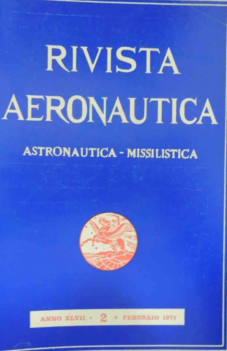 Rivista aeronautica. Astronautica, missilistica, a. XLVII, n. 2, 1971