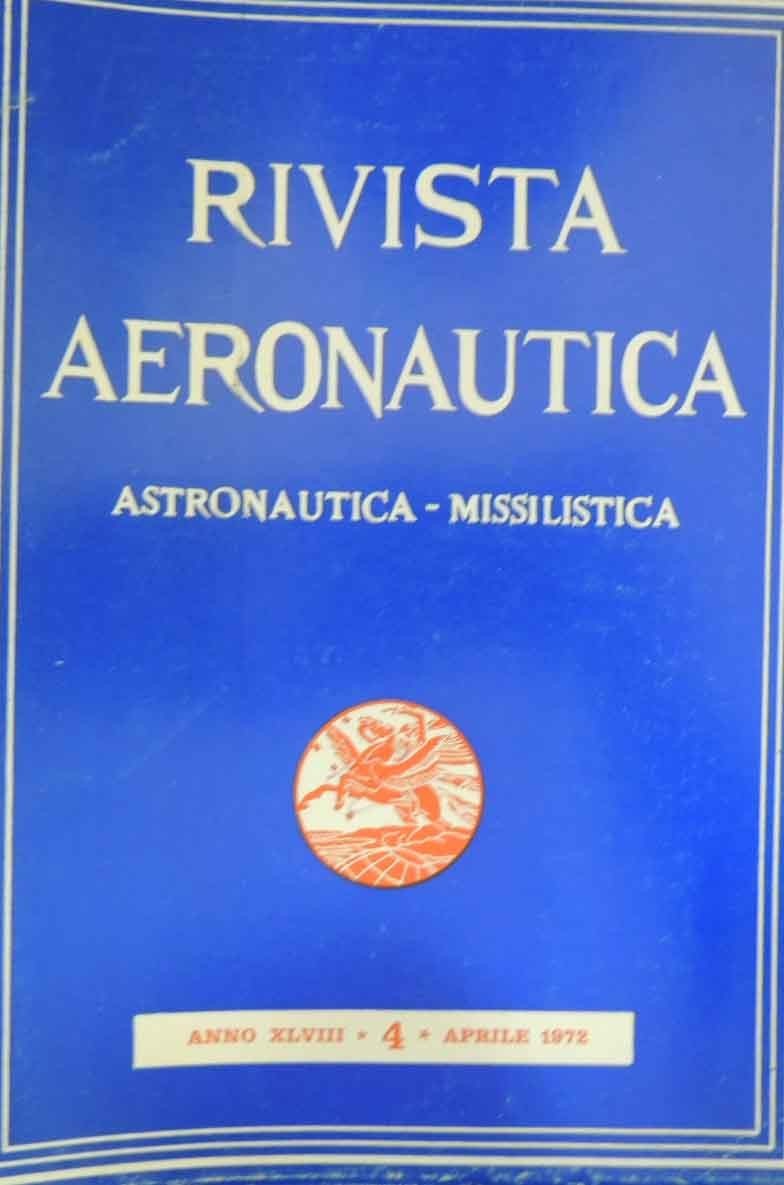 Rivista aeronautica. Astronautica, missilistica, a. XLVIII, n. 4, 1972