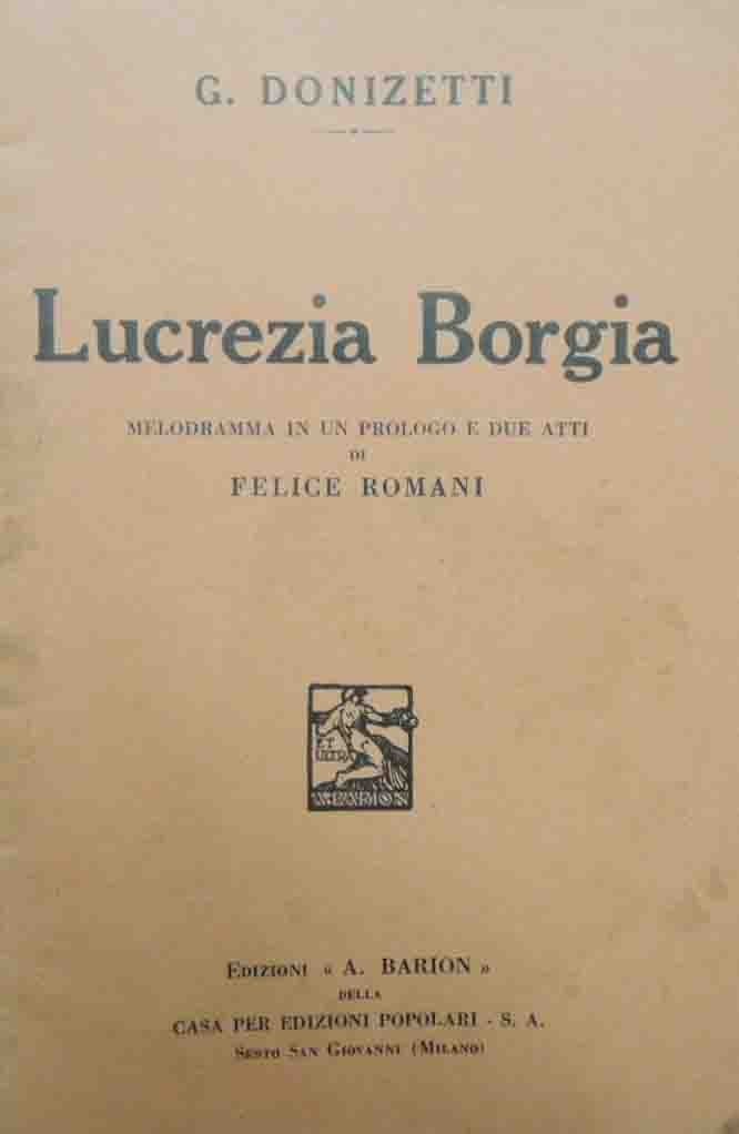 Romani, Donizetti, Lucrezia Borgia. Melodramma in un prologo e due …