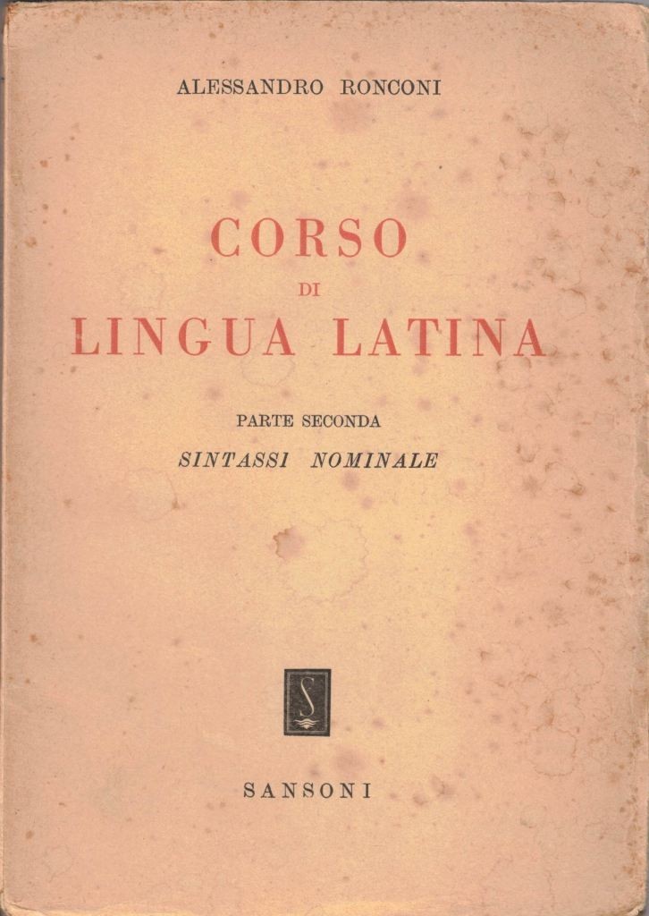 Ronconi, Corso di lingua latina. Parte seconda. Sintassi nominale