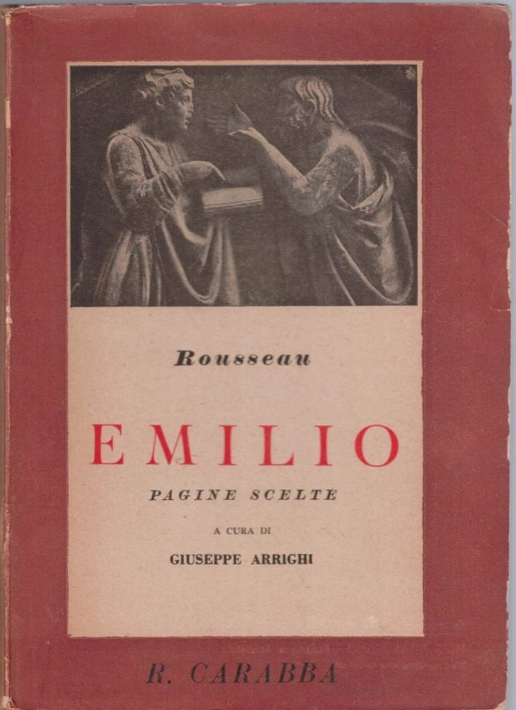 Rousseau, Emilio. Pagine scelte e Guida allo studio dell’Emilio, a …