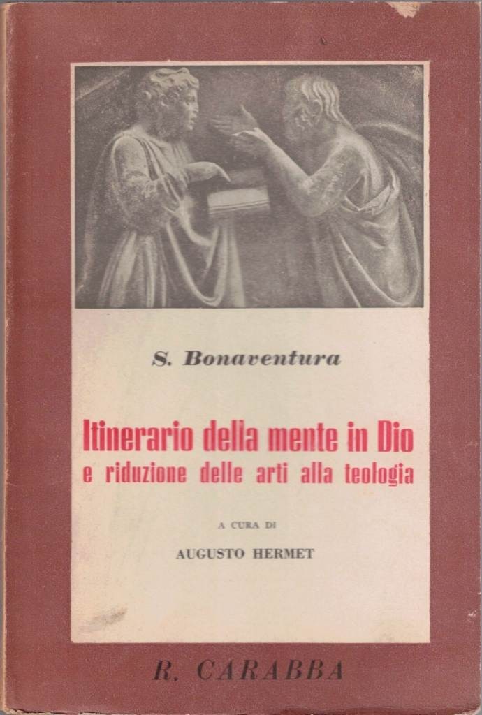 S. Bonaventura , Itinerario della mente di Dio e Riduzione …