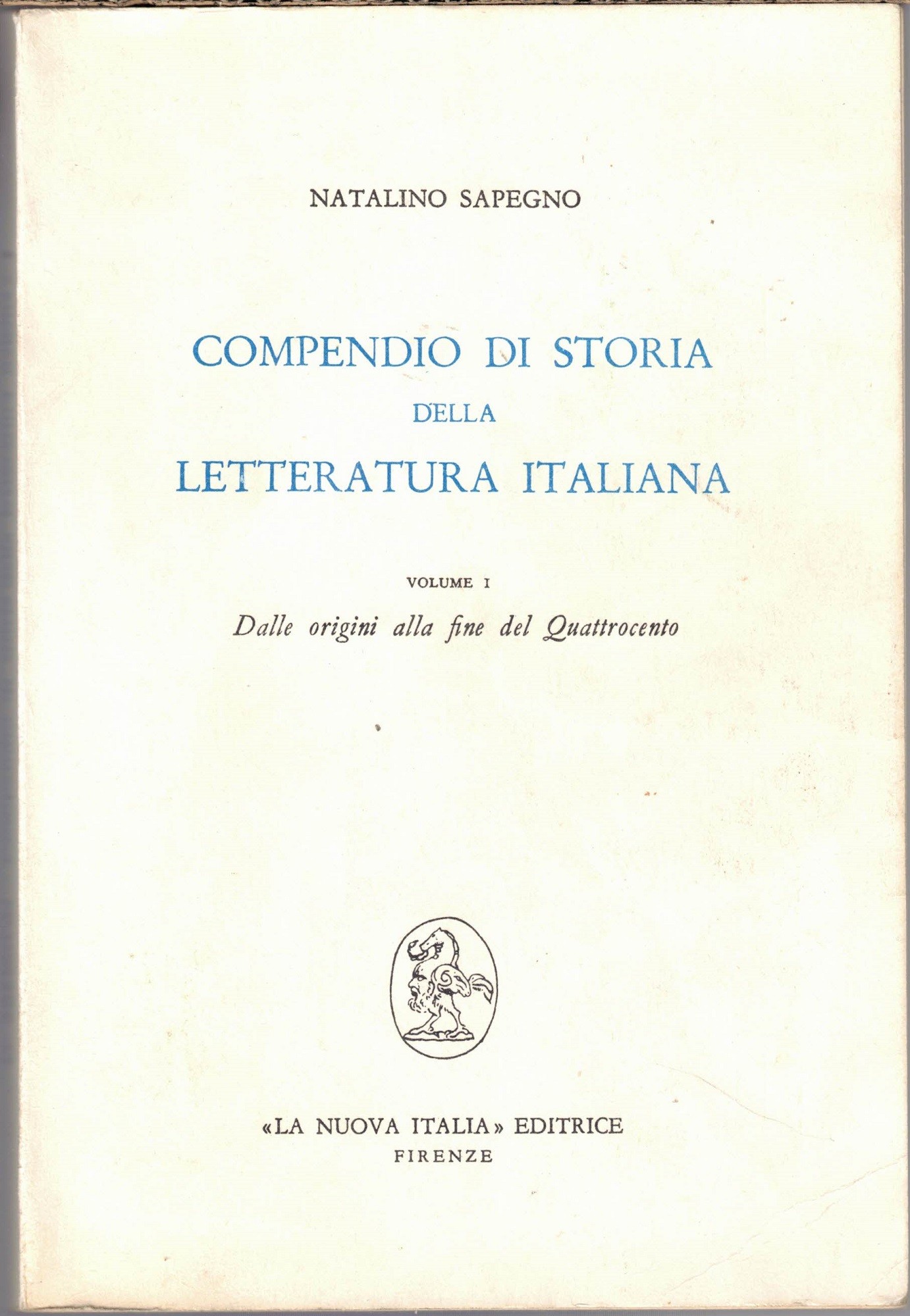 Sapegno, Compendio di storia della letteratura. Volume I. Dalle origini …