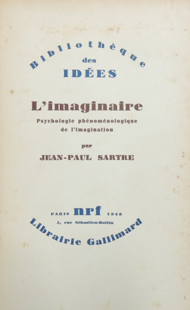 Sartre, L’imaginaire. Psychologie phénoménologique de l’imagination