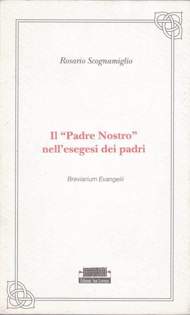 Scognamiglio, Il “Padre Nostro” nell’esegesi dei padri. Breviarium evangelii