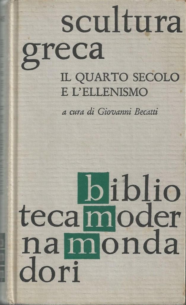 Scultura greca. Il quarto secolo e l’ellenismo, a cura di …
