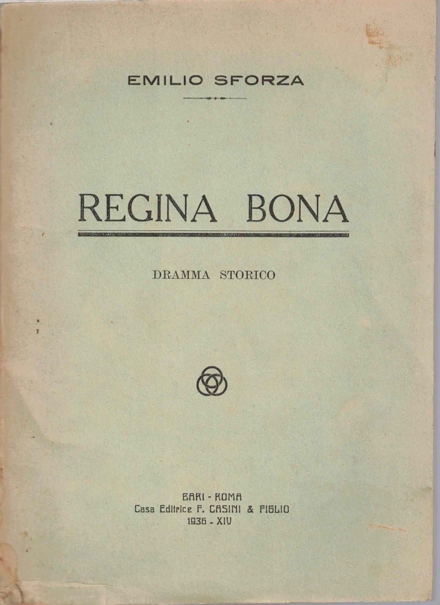 Sforza, Regina Bona. Dramma storico