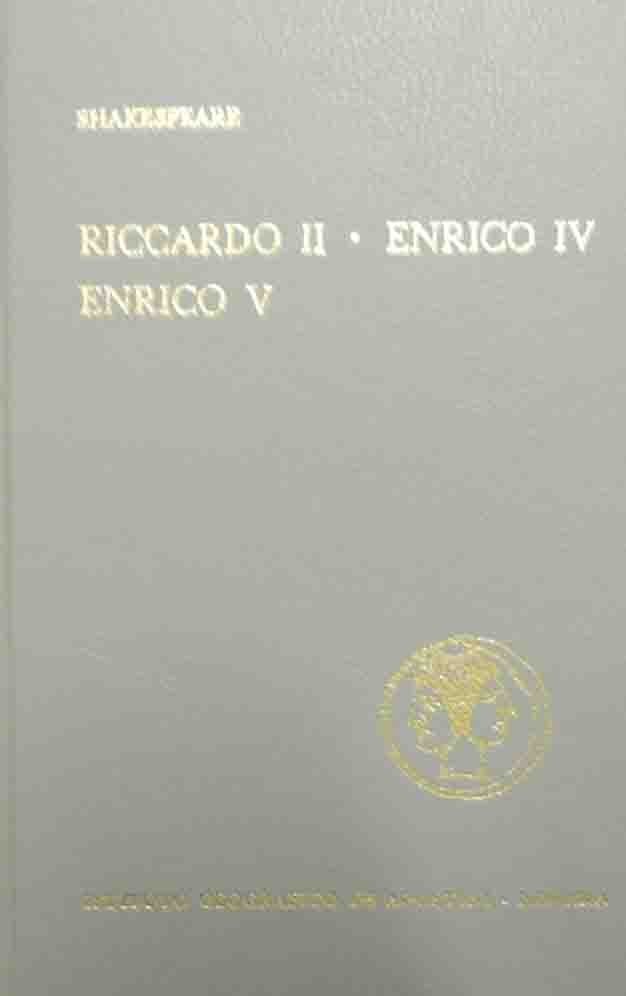Shakespeare, Riccardo II – Enrico IV (Prima parte – Seconda …