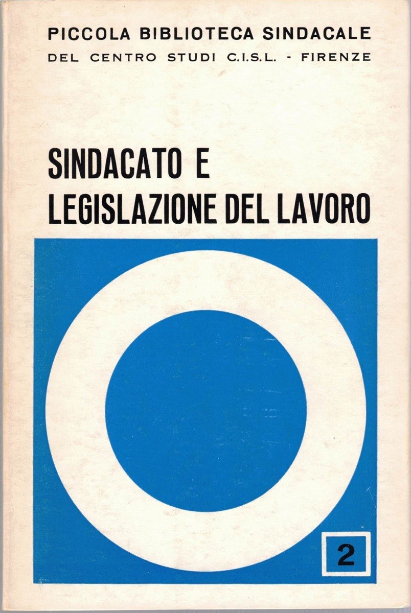 Sindacato e legislazione del lavoro, a cura del Centro Studi …