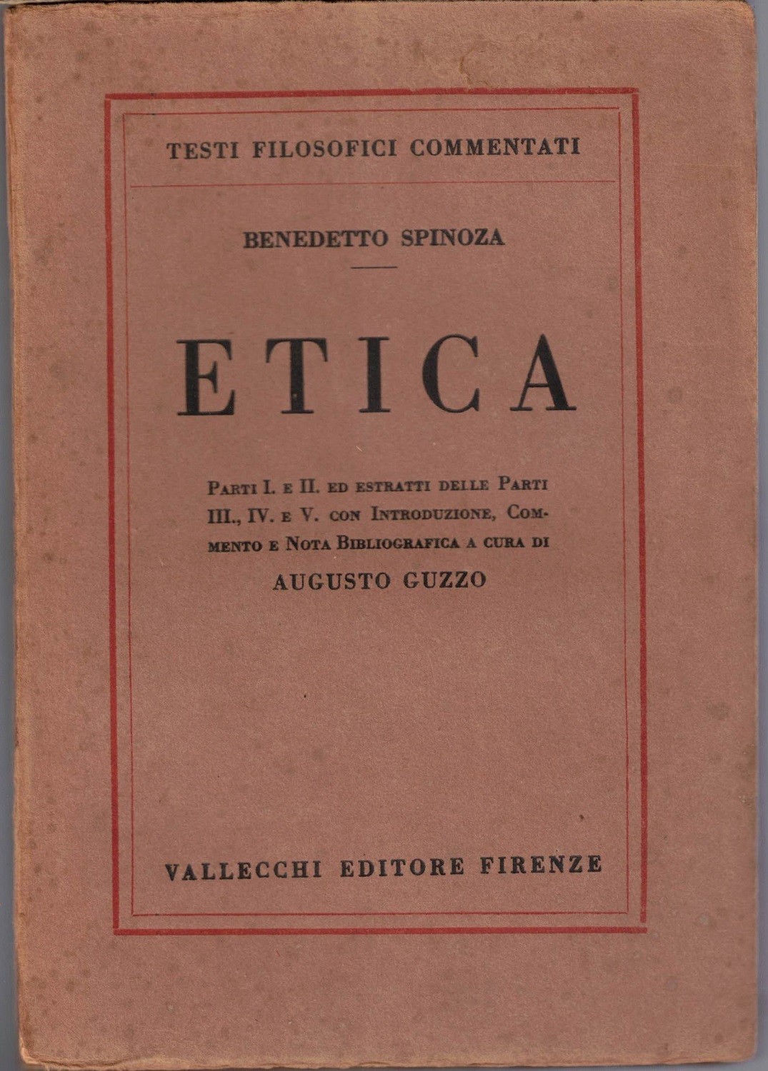 Spinoza, Etica. Parti I e II ed estratti delle Parti …