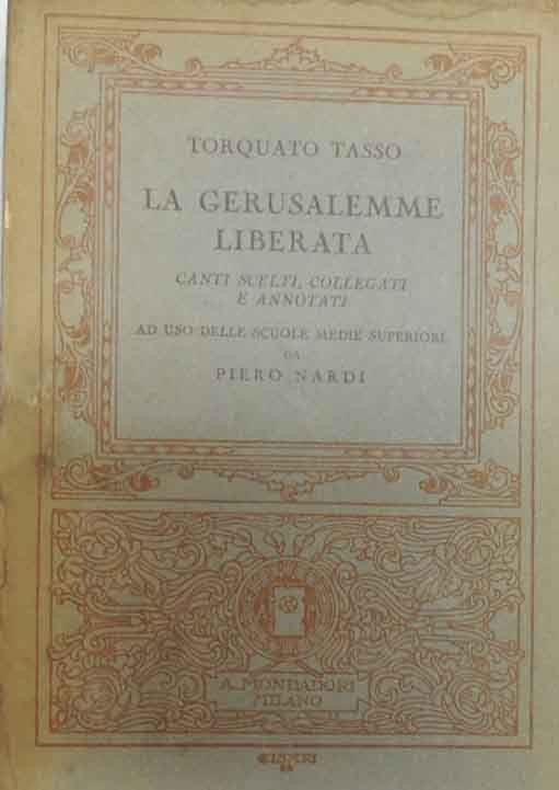 Tasso, La Gerusalemme liberata. Canti scelti, collegati e annotati da …