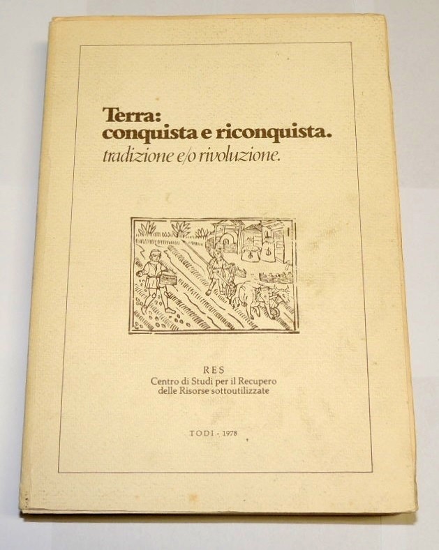 Terra: conquista e riconquista. Tradizione e/o rivoluzione