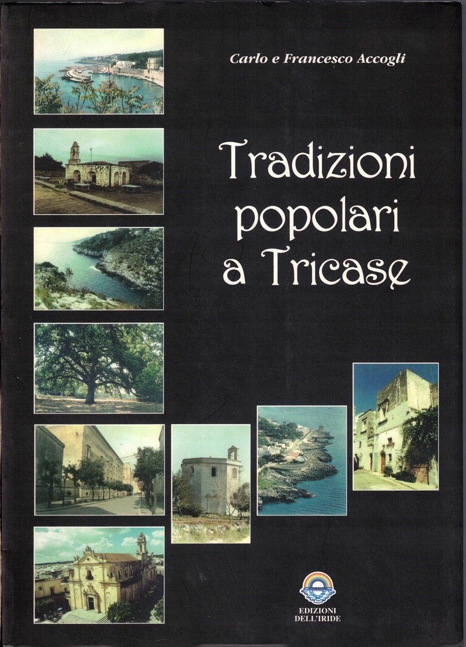 Tradizioni popolari a Tricase, a cura di C. e F. …