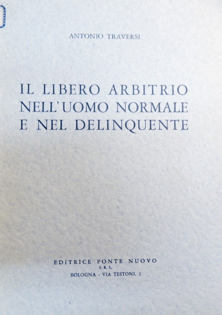 Traversi, Il libero arbitrio nell’uomo normale e nel delinquente