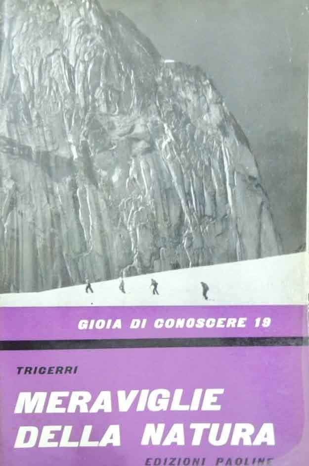 Tricerri, Meraviglie della natura