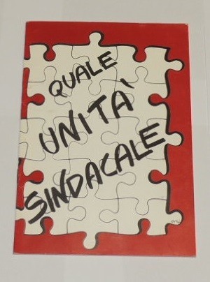 Uil, Convegno Uil Lombardia. Quale unità sindacale. La scissione del …