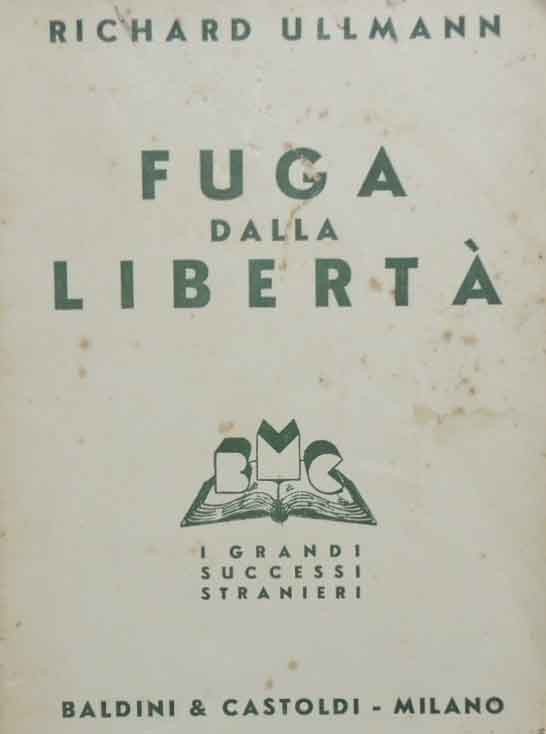 Ullmann, Fuga dalla libertà. (Escape from freedom). Romanzo