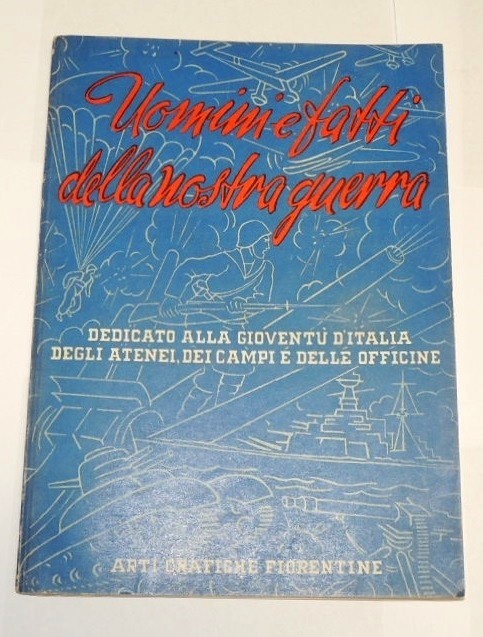 Uomini e fatti della nostra guerra. Dedicato alla gioventù d'Italia …