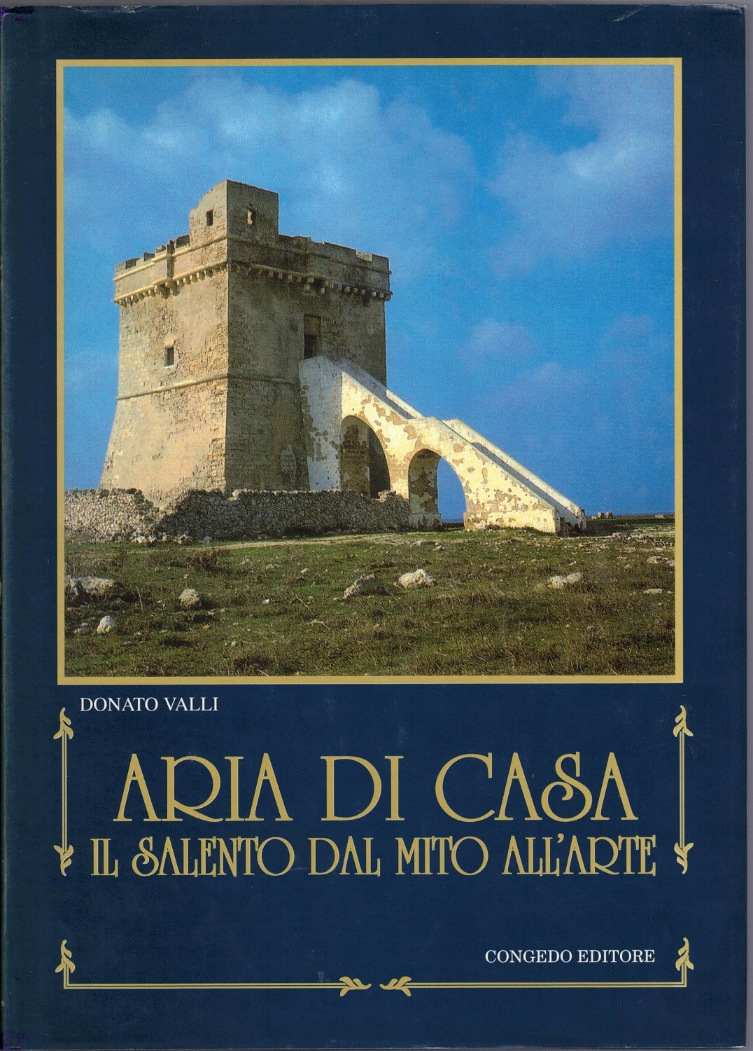 Valli, Aria di casa. Il Salento dal mito all’arte