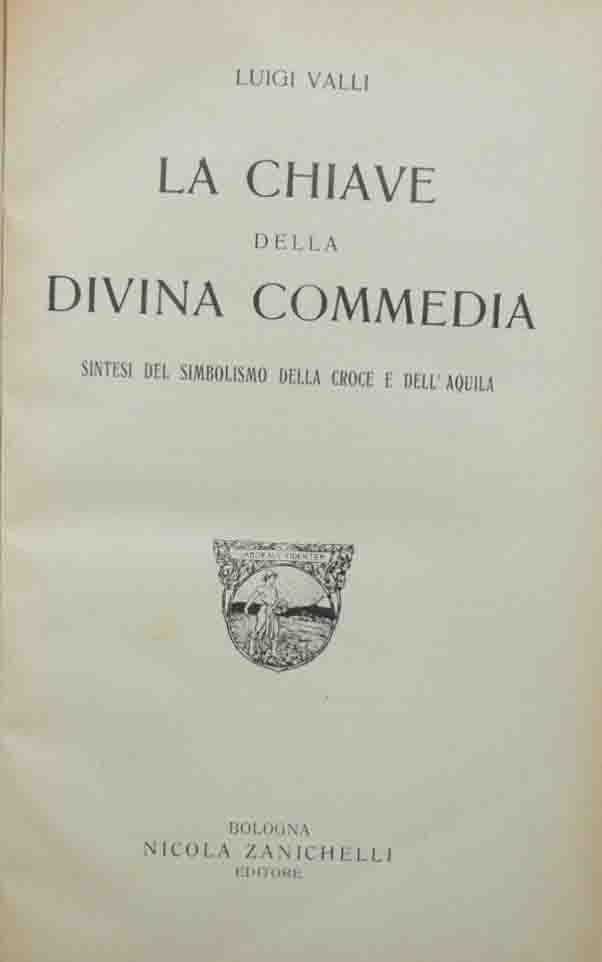 Valli, La chiave della Divina Commedia. Sintesi del simbolismo della …