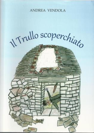 Vendola, Il trullo scoperchiato