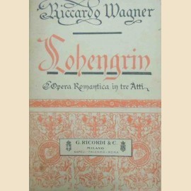 Wagner, Lohengrin. Grande opera romantica in tre atti