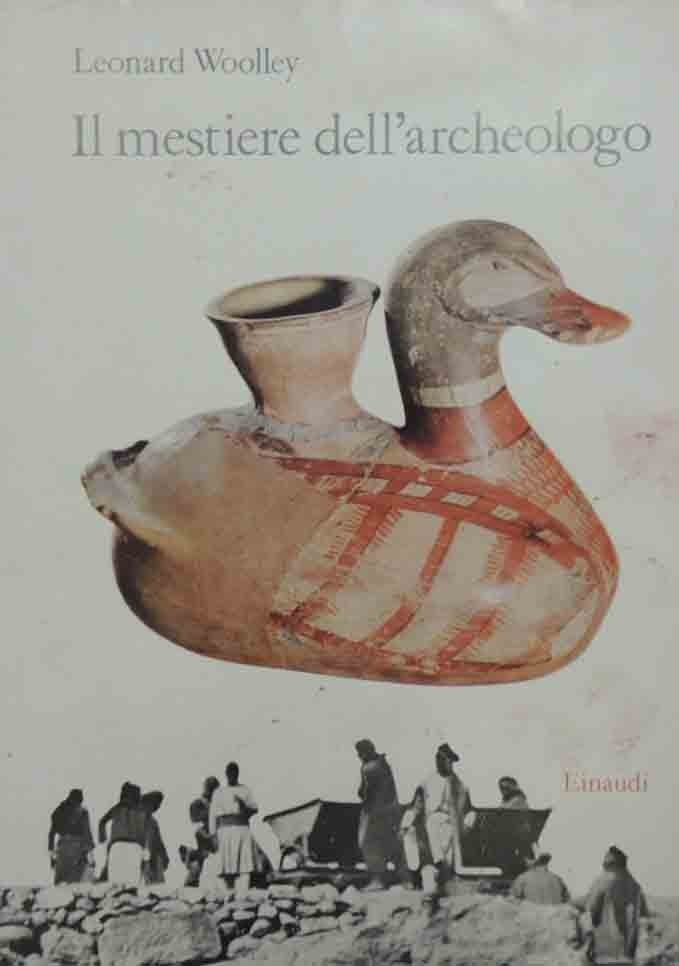 Woolley, Il mestiere dell’archeologo