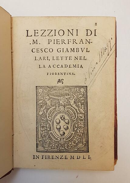 Lezzioni . Lette nell'Accademia fiorentina. - Firenze, (Torrentino) 1551.