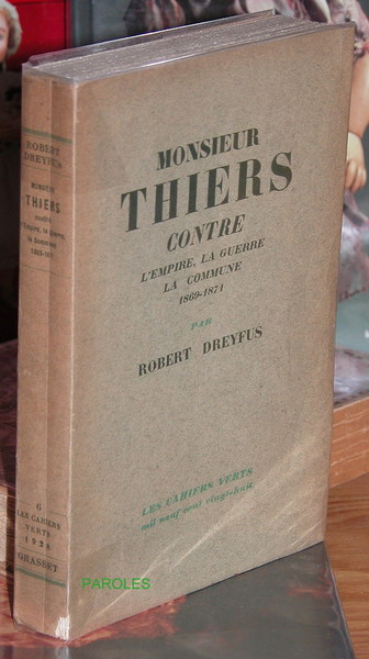 Monsieur Thiers contre l'Empire, la guerre, la Commune 1869-1871.