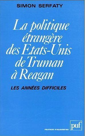 La Politique étrangère des Etats-Unis de Truman à Reagan - …