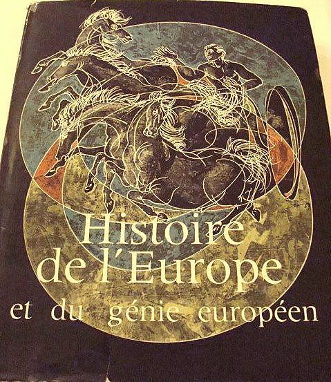 Histoire de l'Europe et du génie européen.