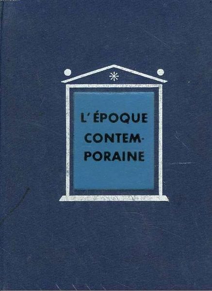 L'Epoque contemporaine - A la recherche d'une civilisation nouvelle.