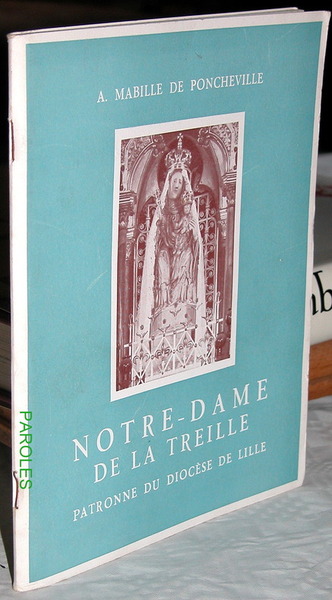 Notre-Dame de la Treille. Patronne du diocèse de Lille.