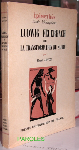 Ludwig Feuerbach ou la transformation du sacré.