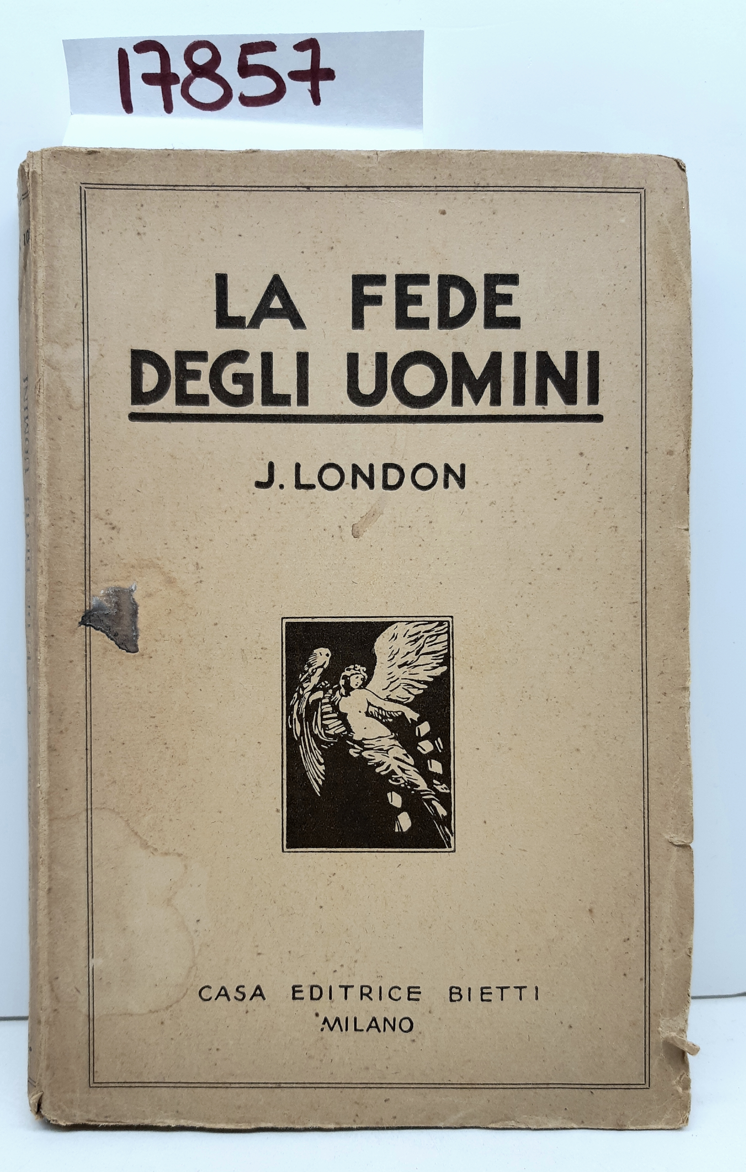 J. London La fede degli uomini Bietti 1931
