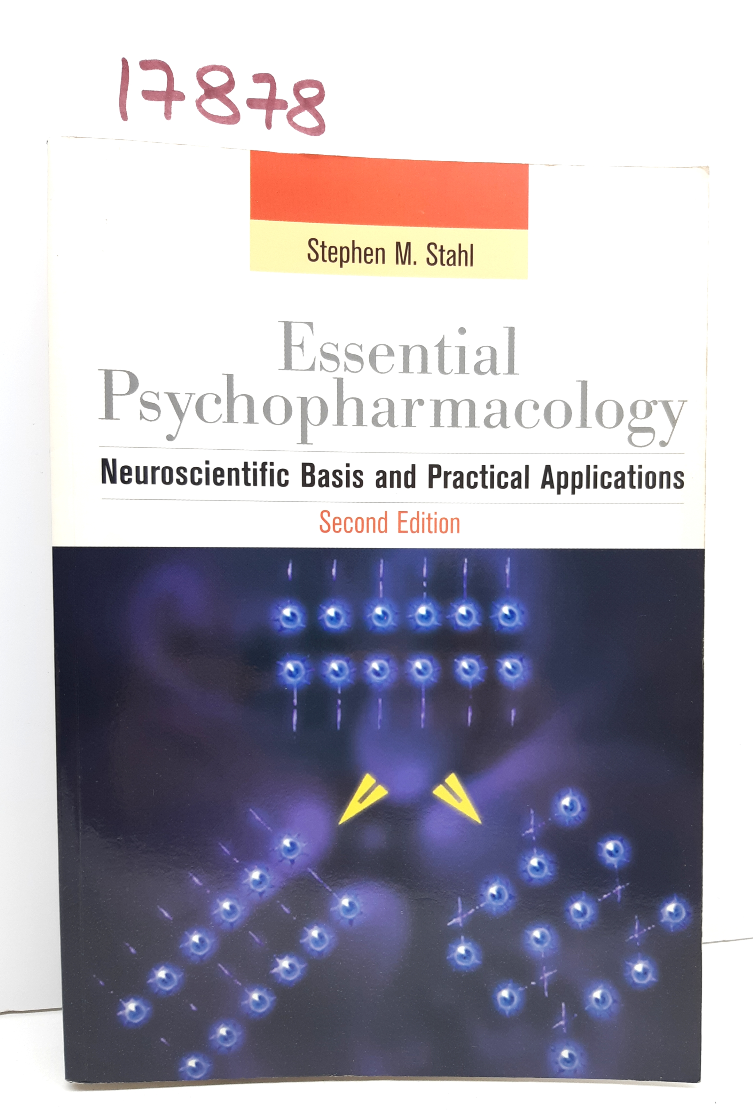Stephen M. Stahl Essential Psychopharmacology Cambridge 2° edizione 2002