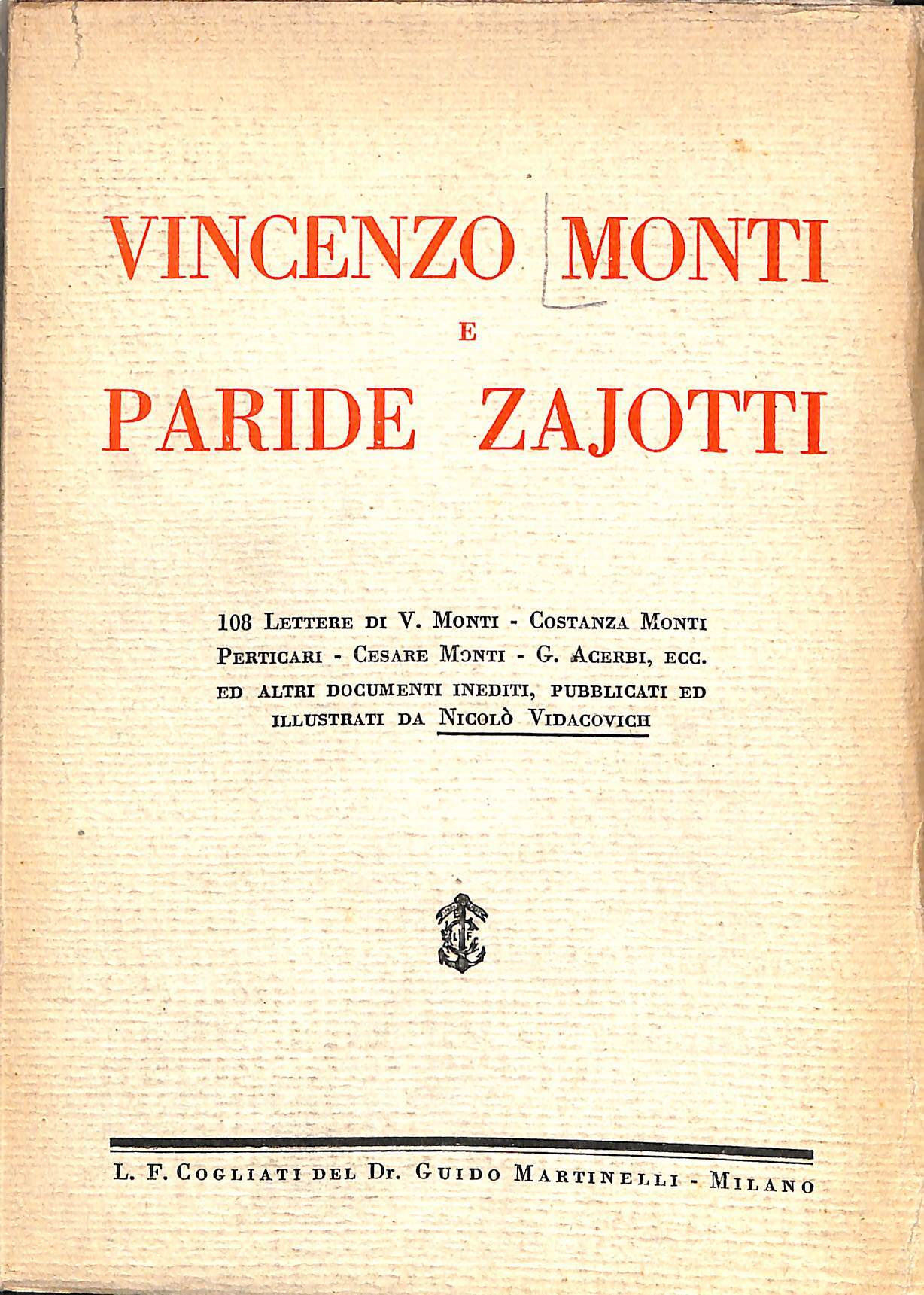 108 lettere di V. Monti, Costanza Monti Perticari, Cesare Monti, …