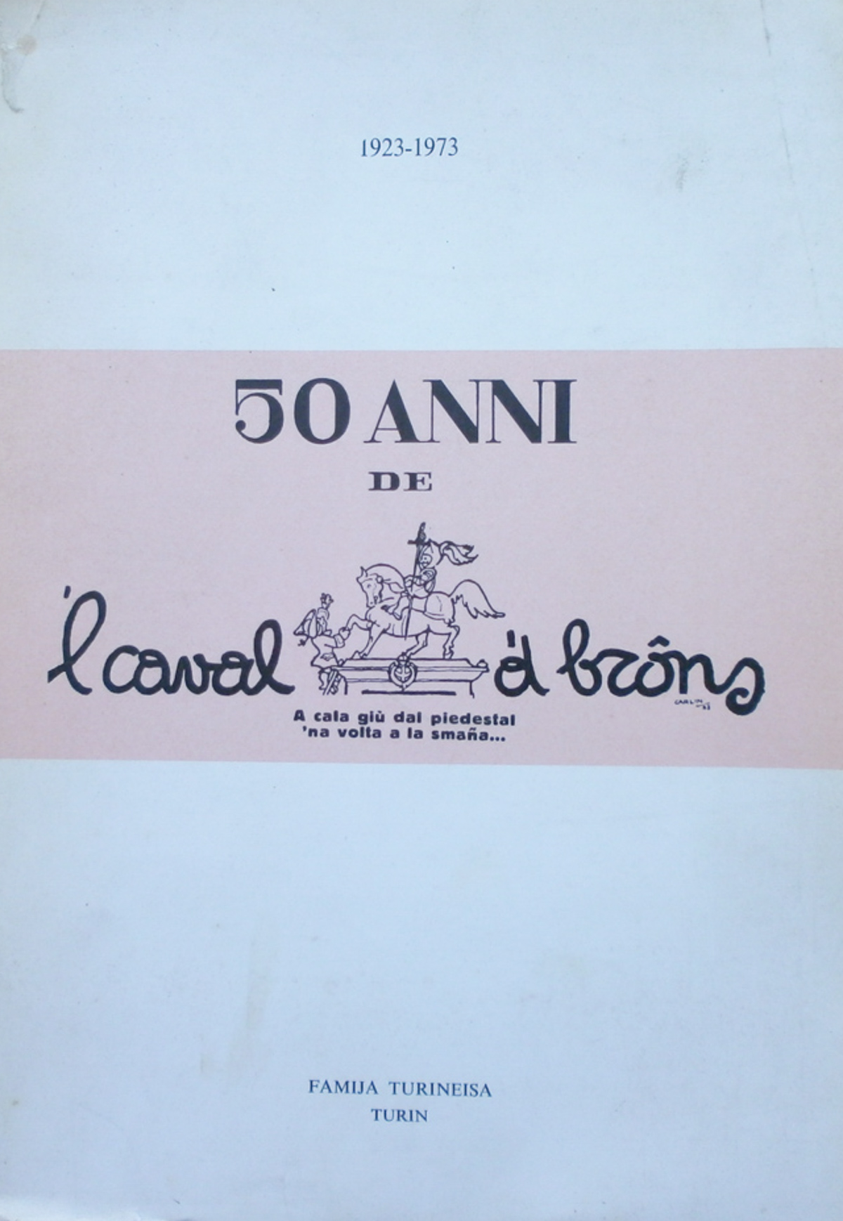 50 anni de lL caval 'd brons. Famija Turineisa 1973