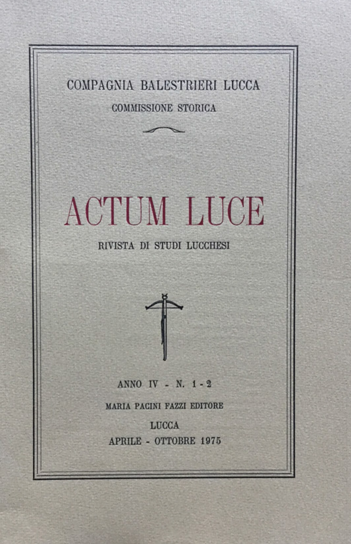 Actum Luce. Rivista di studi Lucchesi. Anno IV n. 1 …