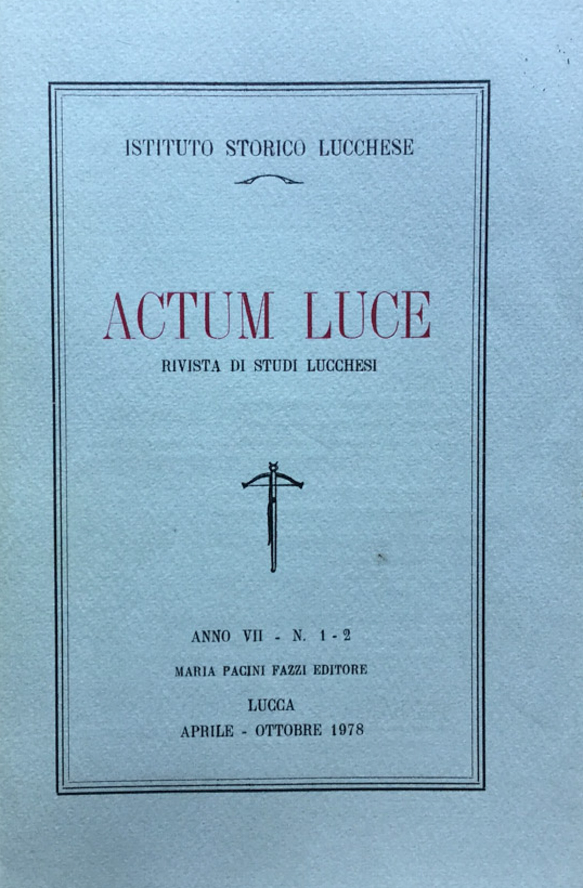 Actum Luce. Rivista di studi Lucchesi. Anno VII n. 1 …