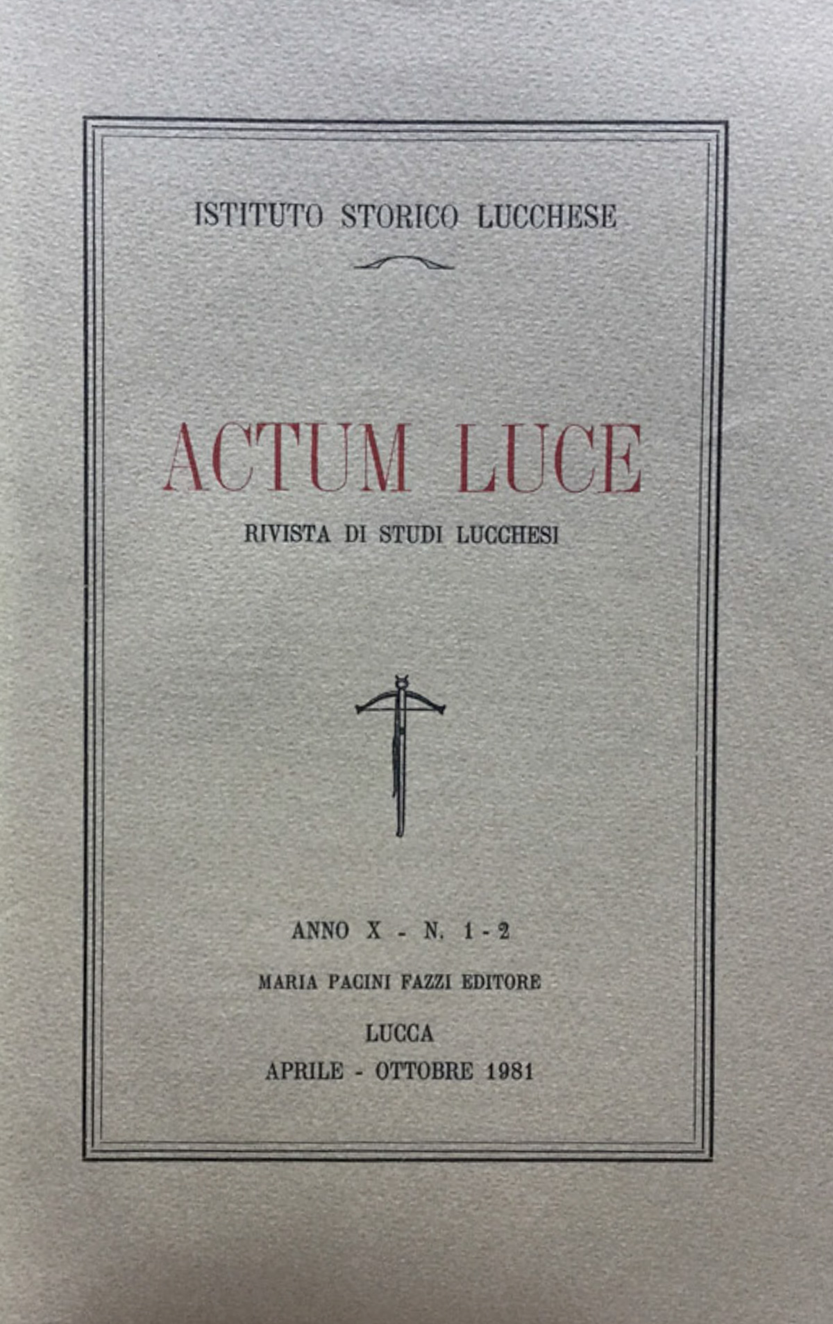 Actum Luce. Rivista di studi Lucchesi. Anno X n. 1 …