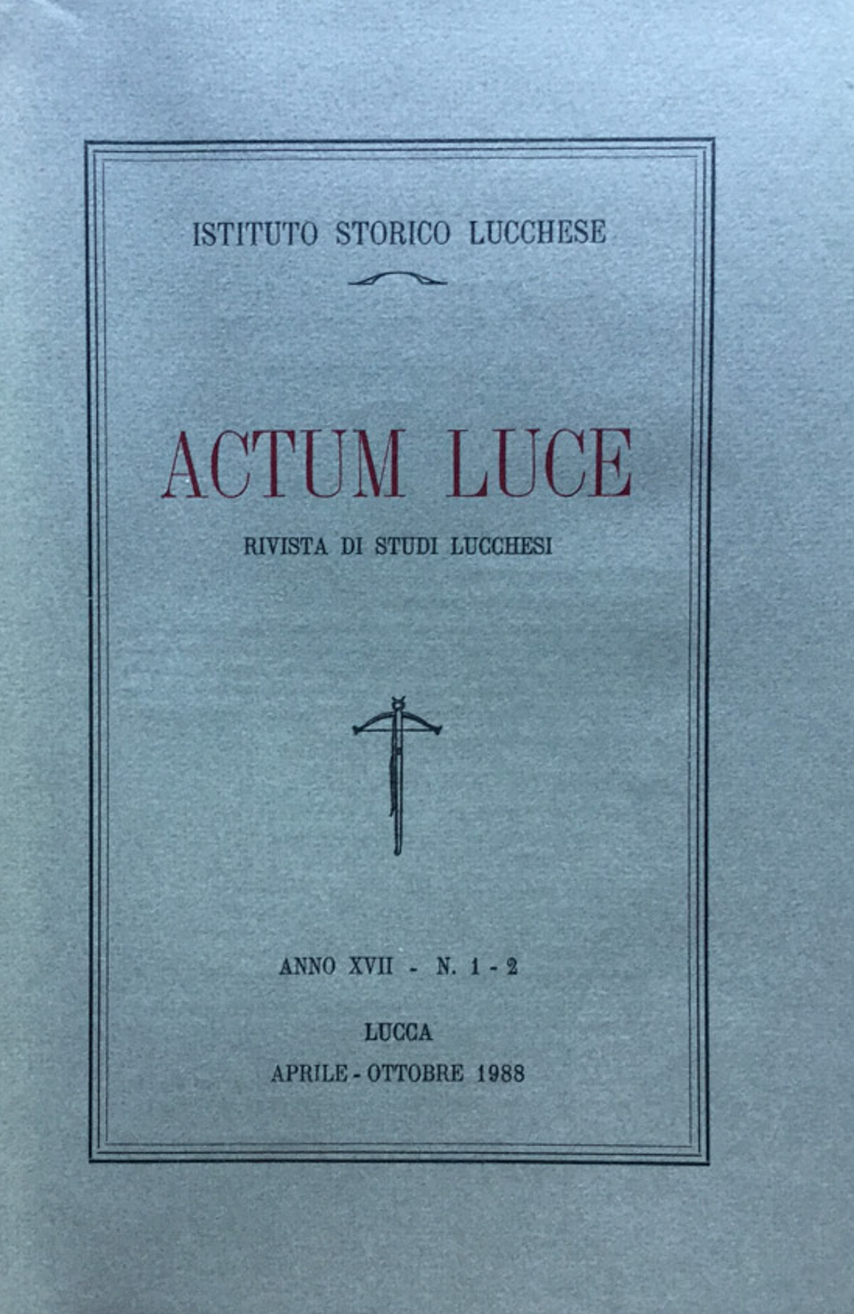 Actum Luce. Rivista di studi Lucchesi. Anno XVII n. 1 …