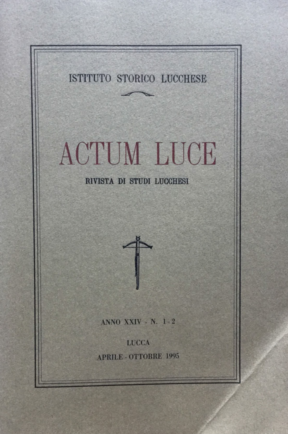 Actum Luce. Rivista di studi Lucchesi. Anno XXIV n. 1 …