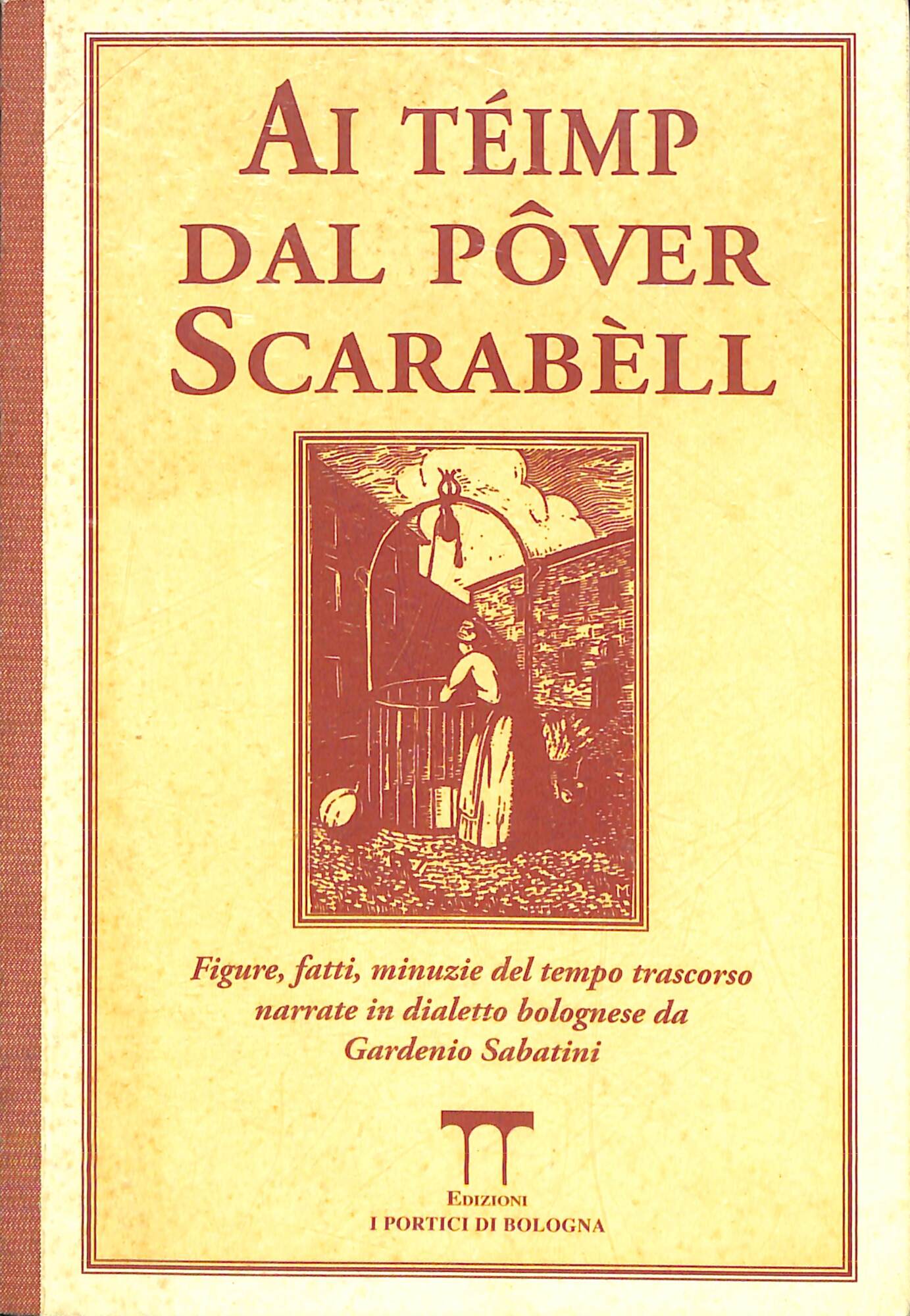 Ai teimp dal pover Scarabell : figure, fatti, minuzie del …